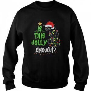 Is This Jolly Enough Sweatshirt